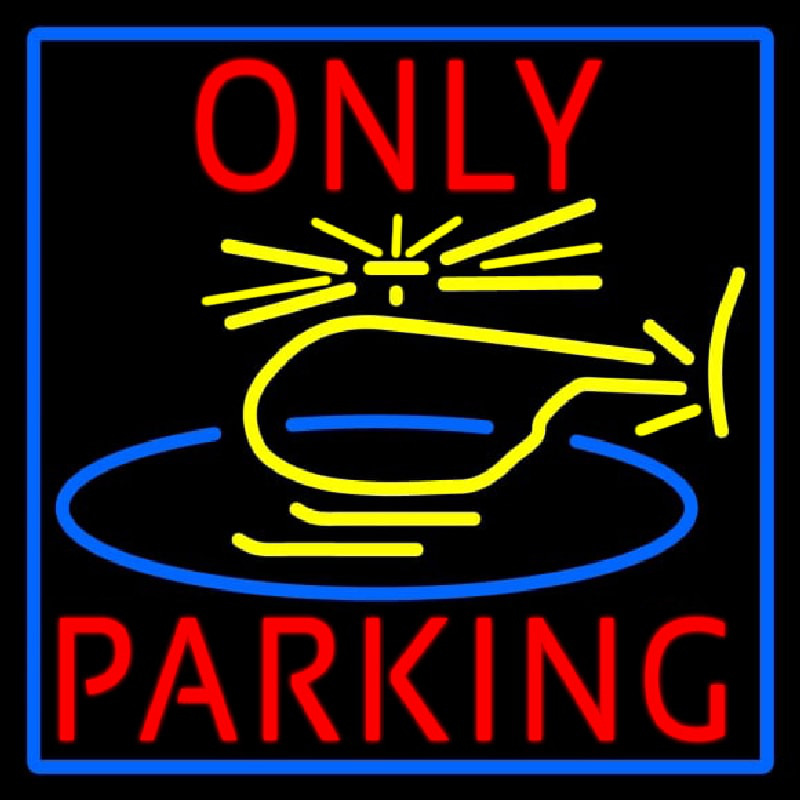Blue Helicopter Parking Only With Blue Border Neon Sign