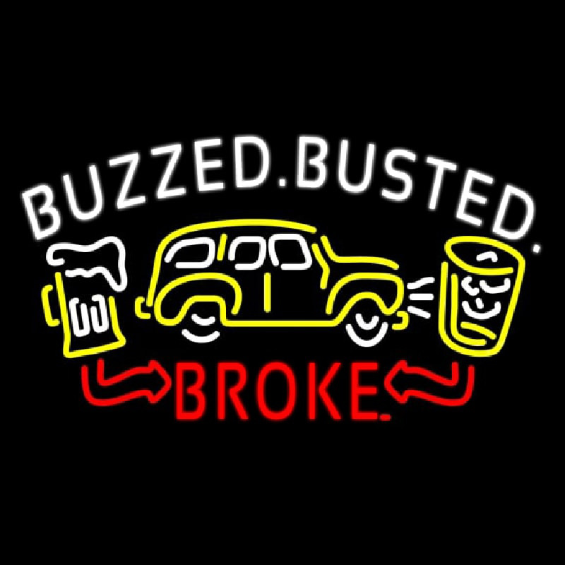 Buzzed Busted Broke Neon Sign