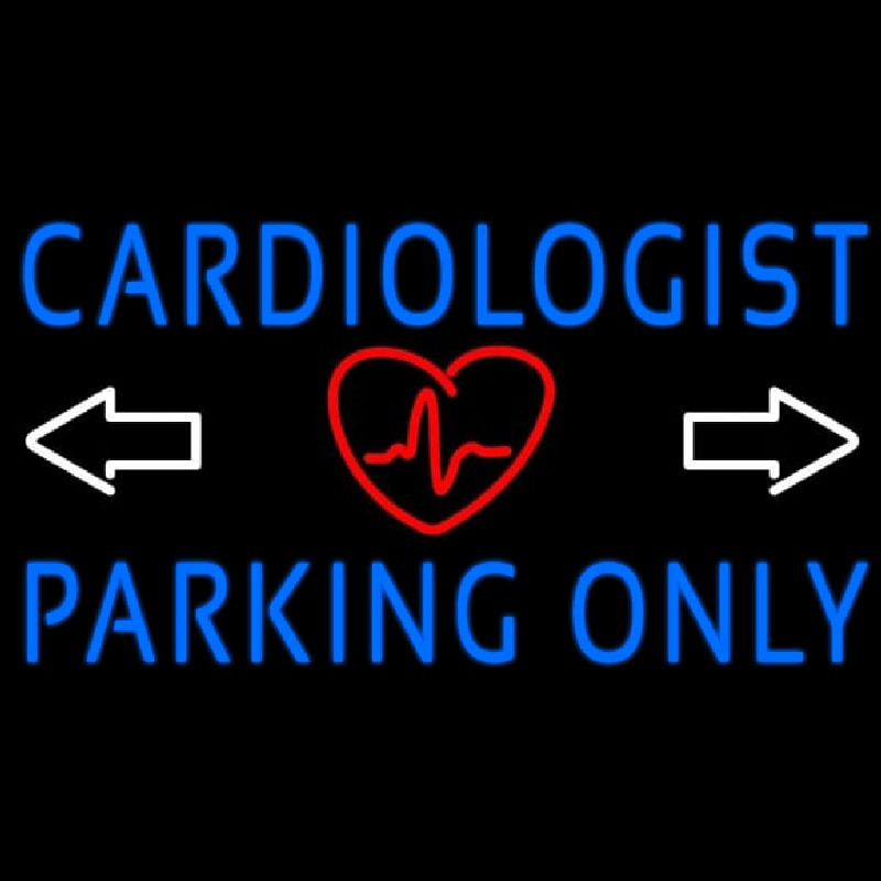 Cardiologist Parking Only Neon Sign