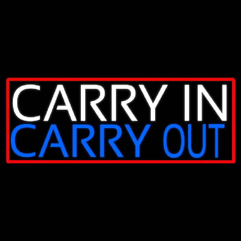 Carry In Carry Out Neon Sign