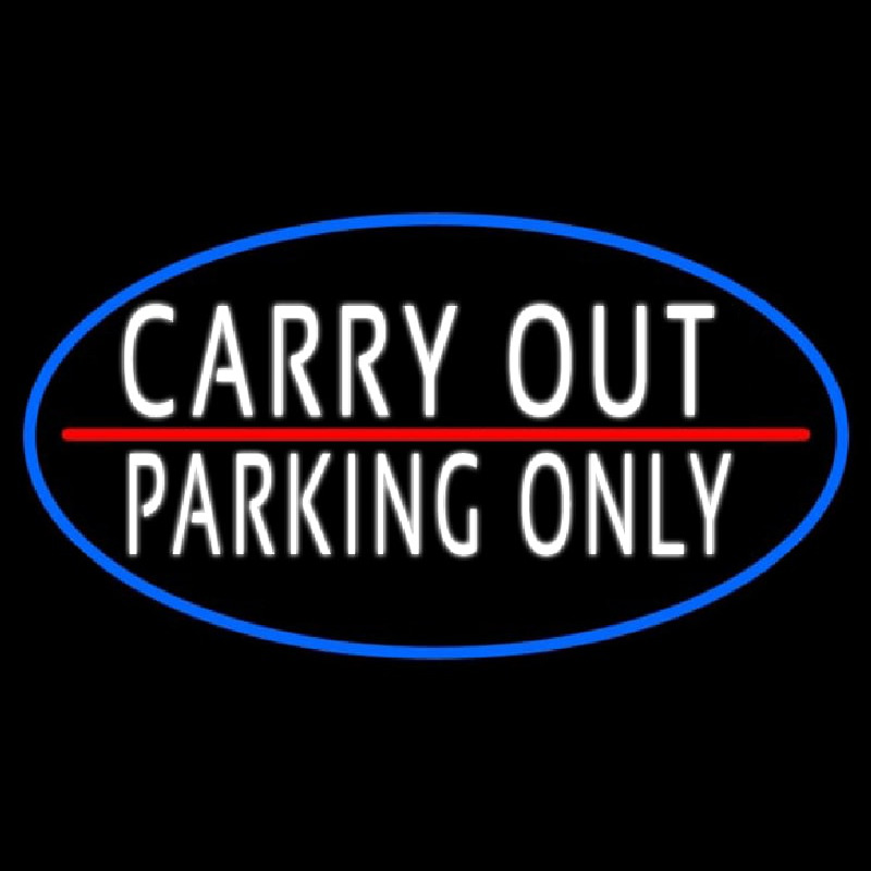 Carry Out Parking Only Neon Sign