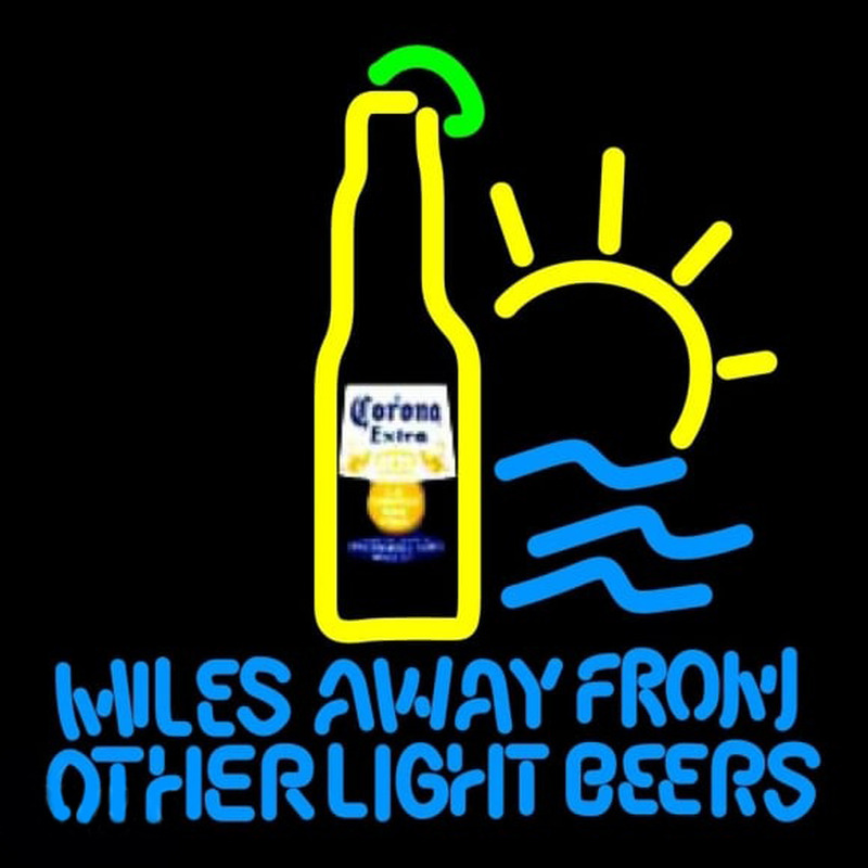 Corona E tra Miles Away From Other s Beer Sign Neon Sign