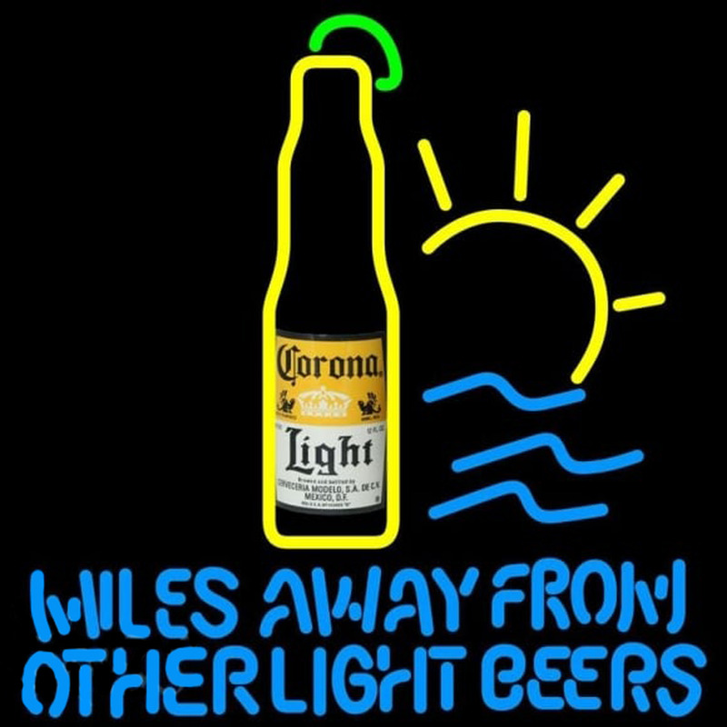 Corona Light Miles Away From Other Beers Beer Sign Neon Sign