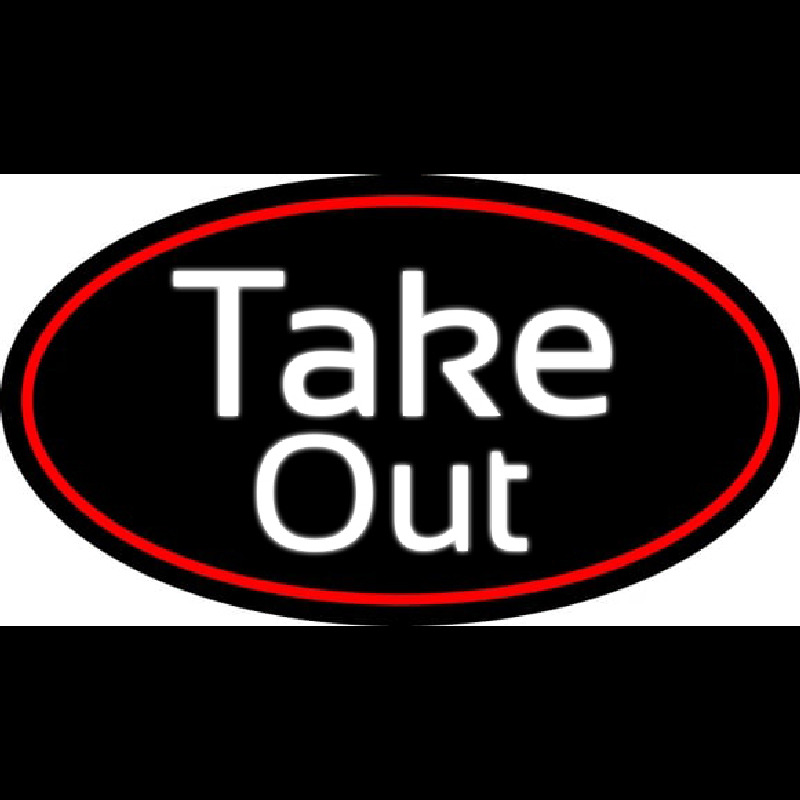 Cursive Take Out Oval With Red Border Neon Sign