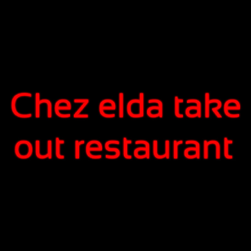 Custom Chez Elda Take Out Restaurant Neon Sign