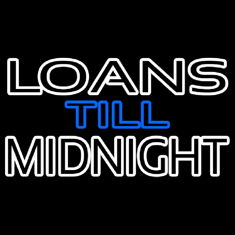 Double Stroke Loans Till Midnight Neon Sign