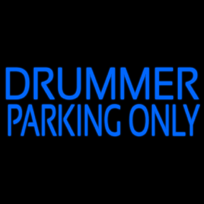 Drummer Parking Only 2 Neon Sign