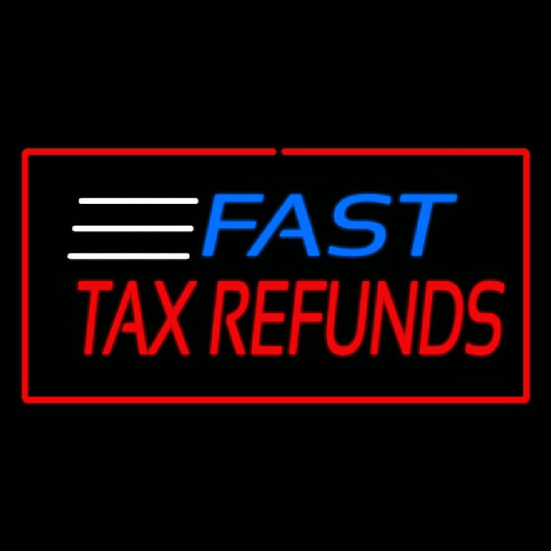 Fast Ta  Refunds Red Neon Sign