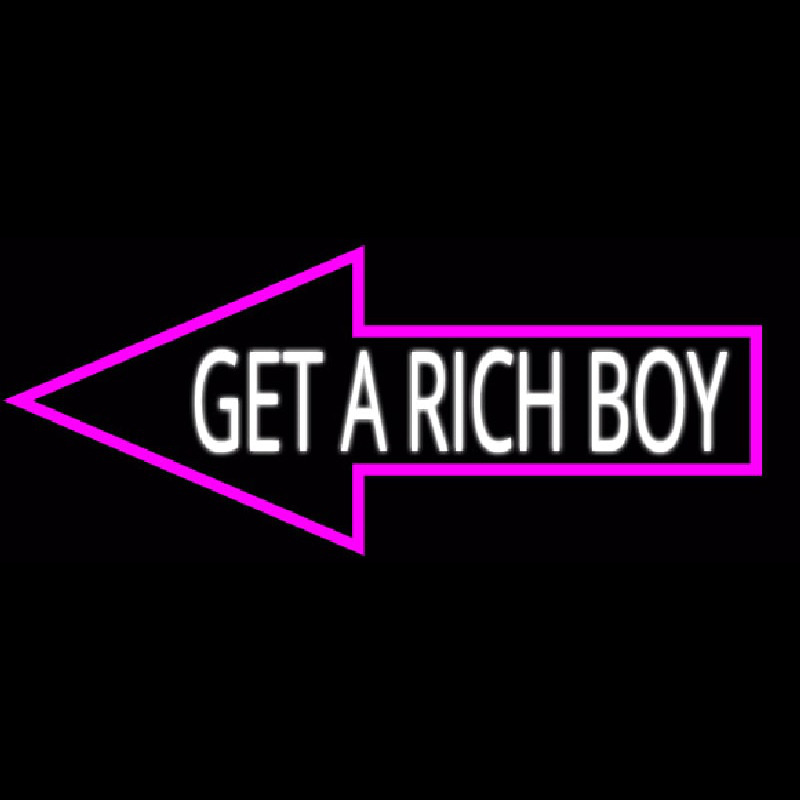 Get A Rich Boy Neon Sign