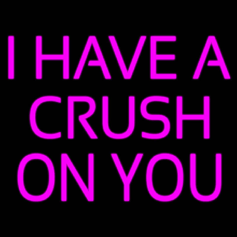I Have A Crush On You Neon Sign