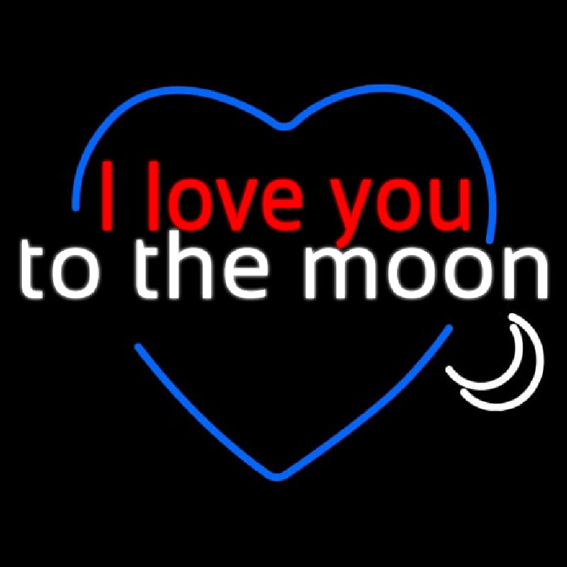 I Love You To The Moon Neon Sign