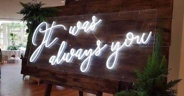 It Was Always You Neon Sign