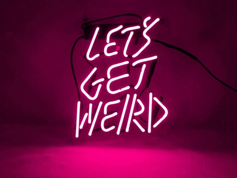 LETS GET WEIRD Neon Sign