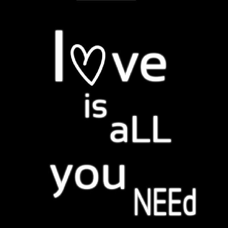 Love Is All You Neon Sign