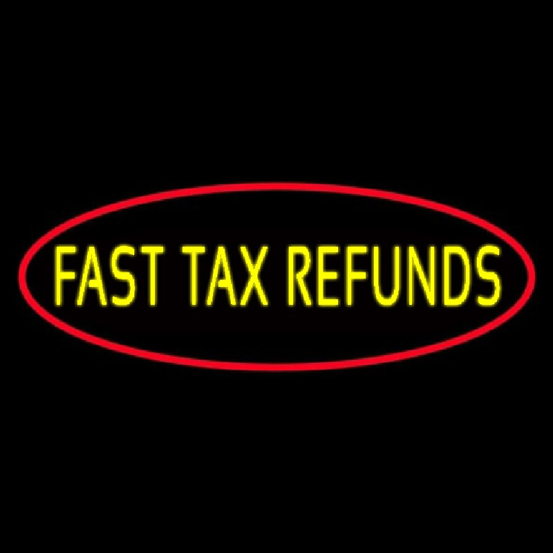 Oval Fast Ta  Refunds Neon Sign