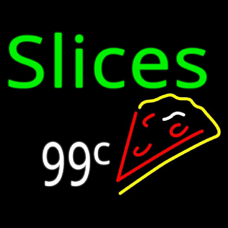 Slices 99 Cents Pizza Neon Sign