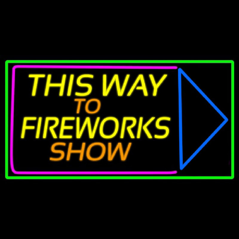 This Way To Show Fire Work 1 Neon Sign