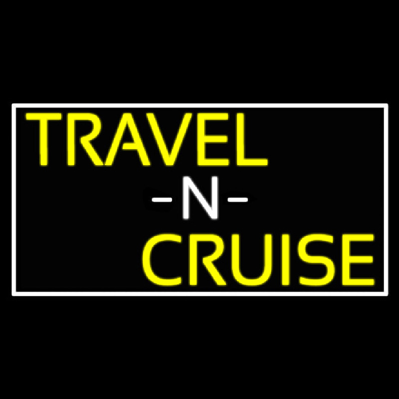 Travel N Cruise With White Border Neon Sign