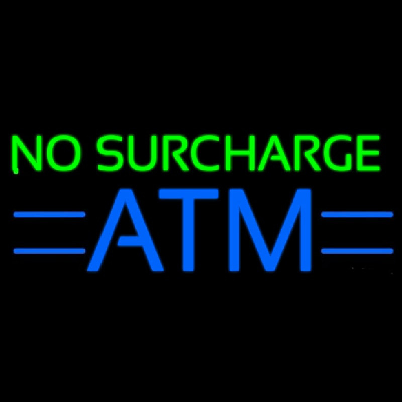 No Surcharge Atm 1 Neon Sign