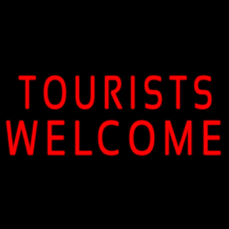 Tourists Welcome Neon Sign