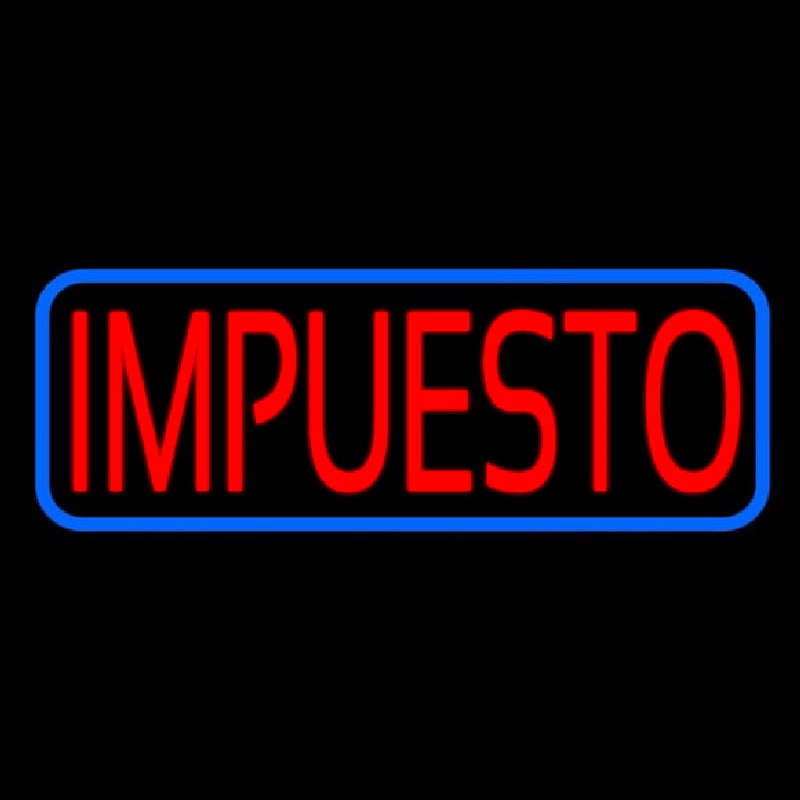 Spanish Ta  Impuesto Neon Sign