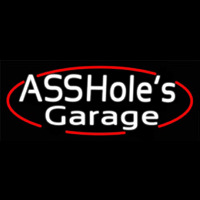 Assholes Garage Neon Sign