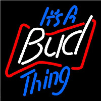 Budweiser Its A Bud Thing Beer Sign Neon Sign