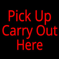 Pick Up Carry Out Here Neon Sign