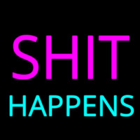 Shit Happens Neon Sign