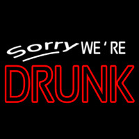 Sorry We Re Drunk Neon Sign