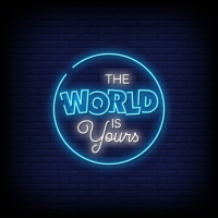 The World is Yours Neon Sign