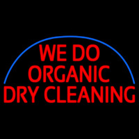 We Do Organic Dry Cleaning Neon Sign