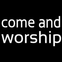 White Come And Worship Neon Sign