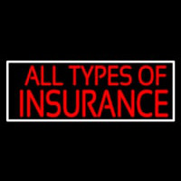 All Types Of Insurance With White Border Neon Sign