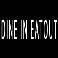 Dine In Eatout Neon Sign